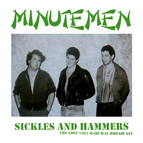 Minutemen ‎- Sickles And Hammers – The Lost 1981 Mabuhay Broadcast – Limited edition vinyl record