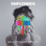 Simple Minds ‎– Walk Between Worlds