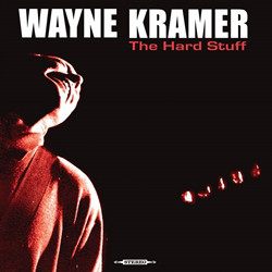Wayne Kramer ‎– The Hard Stuff