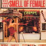 The Cramps ‎– Smell Of Female