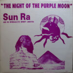 Sun Ra and his Intergalactic Infinity Arkestra - The Night of the Purple Moon - Vinyl Record
