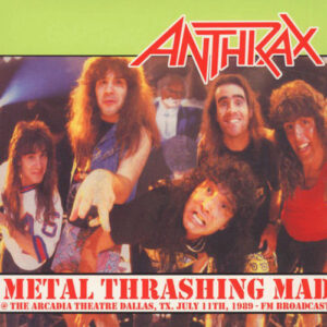 Anthrax – Metal Thrashing Mad