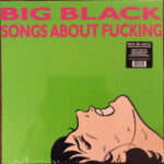 Big Black – Songs About Fucking
