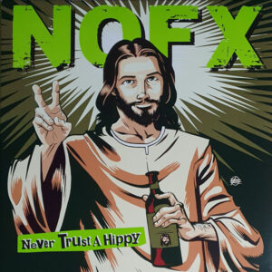 NOFX – Never Trust A Hippy