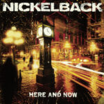 Nickelback - Here and Now - Compact Disc