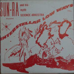 Sun Ra and his Myth Science Arkestra - Interstellar Low Ways - Vinyl Record