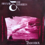 Siouxsie and the Banshees - Tinderbox
