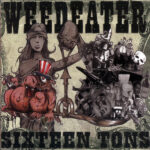 Weedeater - Sixteen Tons - Vinyl Record