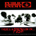 Public Enemy – There's A Poison Goin On
