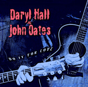 Daryl Hall & John Oates ‎– Do It For Love