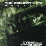 The Project Hate MCMXCIX – Cybersonic Superchrist