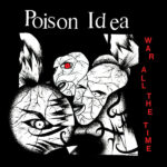 Poison Idea – War All The Time