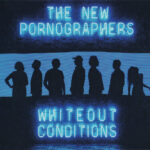 The New Pornographers – Whiteout Conditions