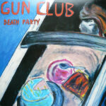 Gun Club - Death Party