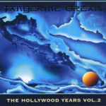Tangerine Dream ‎– The Hollywood Years Vol. 2