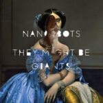 They Might Be Giants – Nanobots