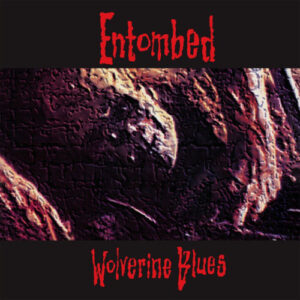 Entombed – Wolverine Blues