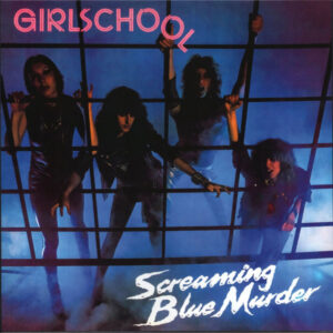 Girlschool – Screaming Blue Murder