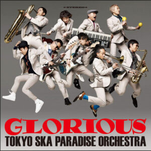 Tokyo Ska Paradise Orchestra – Glorious