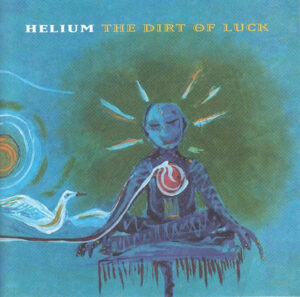 Helium – The Dirt Of Luck