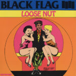 Black Flag ‎– Loose Nut