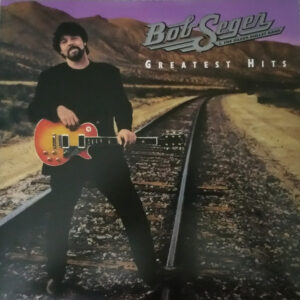 Bob Seger & The Silver Bullet Band - Greatest Hits