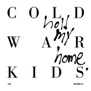 Cold War Kids – Hold My Home