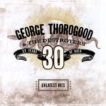 George Thorogood And The Destroyers - Greatest Hits - Double Color Vinyl Records