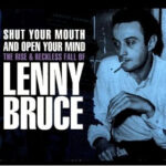 Lenny Bruce - Shut Your Mouth and Open Your Mind