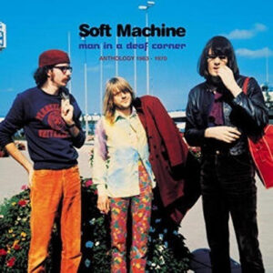 Soft Machine – Man In A Deaf Corner