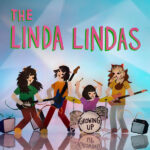 The Linda Lindas – Growing Up