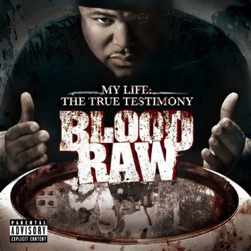 Blood Raw - My Life The True Testimony