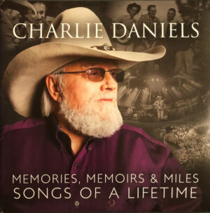 Charlie Daniels – Memories, Memoirs & Miles