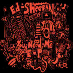 Ed Sheeran - You Need Me - Vinyl Record