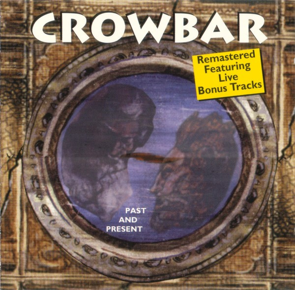 Crowbar – Past And Present
