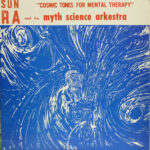 Sun Ra and His Myth Science Arkestra - Cosmic Tones for Mental Therapy - Vinyl Record
