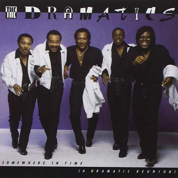 The Dramatics – Somewhere In Time (A Dramatic Reunion)