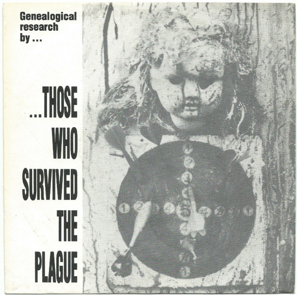 Those Who Survived The Plague - Genealogical Research By... - 7 Inch Vinyl Record