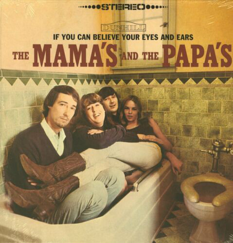The Mama's And The Papa's – If You Can Believe Your Eyes And Ears