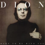 Dion – Born To Be With You