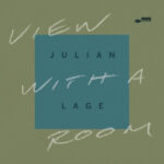 Julian Lage – View With A Room