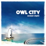 Owl City – Ocean Eyes