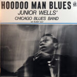 Junior Wells' Chicago Blues Band With Buddy Guy – Hoodoo Man Blues