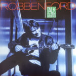 Robben Ford – Talk To Your Daughter
