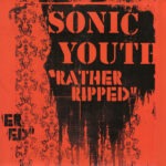 Sonic Youth – Rather Ripped