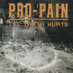 Pro-Pain – The Truth Hurts