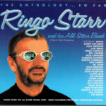 Ringo Starr And His All Starr Band – The Anthology So Far