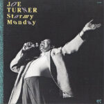 Joe Turner – Stormy Monday