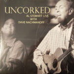 Al Stewart With Dave Nachmanoff – Uncorked - Al Stewart Live With Dave Nachmanoff