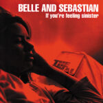 Belle And Sebastian – If You're Feeling Sinister